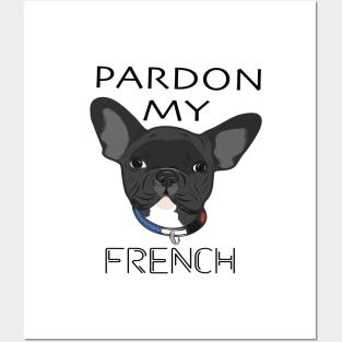 Pardon my French Bulldog Posters and Art